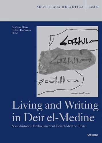 Living and Writing in Deir El-Medine Socio-historical Embodiment of Deir El-Medine Texts