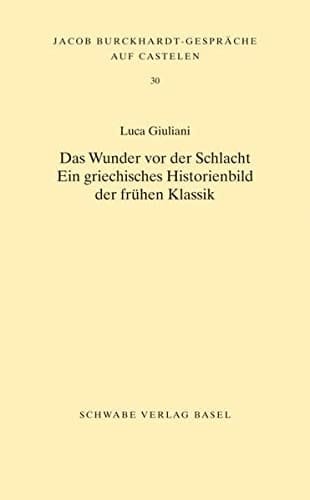 Das Wunder vor der Schlacht ein griechisches Historienbild der frühen Klassik