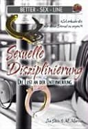 Sexuelle Disziplinierung die Lust an der Unterwerfung