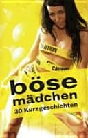 Böse Mädchen 30 Kurzgeschichten