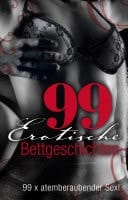 99 erotische Bettgeschichten 99 x atemberaubender Sex