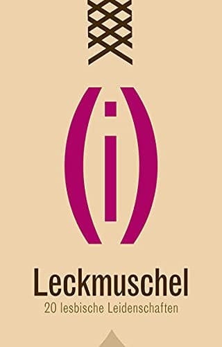 Leckmuschel 20 lesbische Leidenschaften