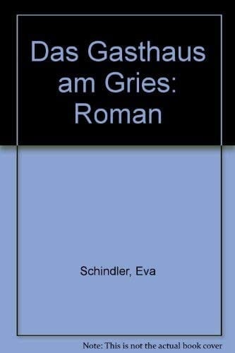Das Gasthaus am Gries Roman
