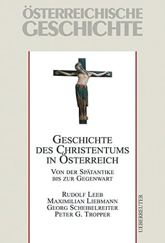 Geschichte des Christentums in Österreich von der Spätantike bis zur Gegenwart