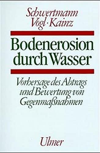 Bodenerosion durch Wasser Vorhersage des Abtrags und Bewertung von Gegenmassnahmen