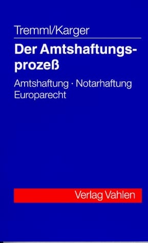 Der Amtshaftungsprozess Amtshaftung, Notarhaftung, Europarecht
