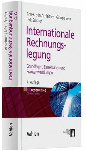 Internationale Rechnungslegung Grundlagen, Einzelfragen und Praxisanwendungen