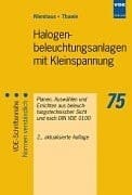 Halogenbeleuchtungsanlagen mit Kleinspannung Planen, Auswählen und Errichten aus beleuchtungstechnischer Sicht und nach DIN VDE 0100