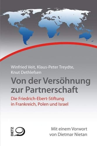 Von der Versöhnung zur Partnerschaft die Friedrich-Ebert-Stiftung in Frankreich, Polen und Israel