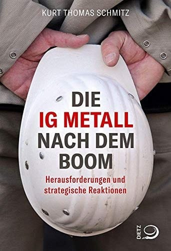 Die IG Metall nach dem Boom Herausforderungen und strategische Reaktionen