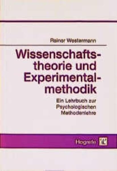 Wissenschaftstheorie und Experimentalmethodik ein Lehrbuch zur psychologischen Methodenlehre