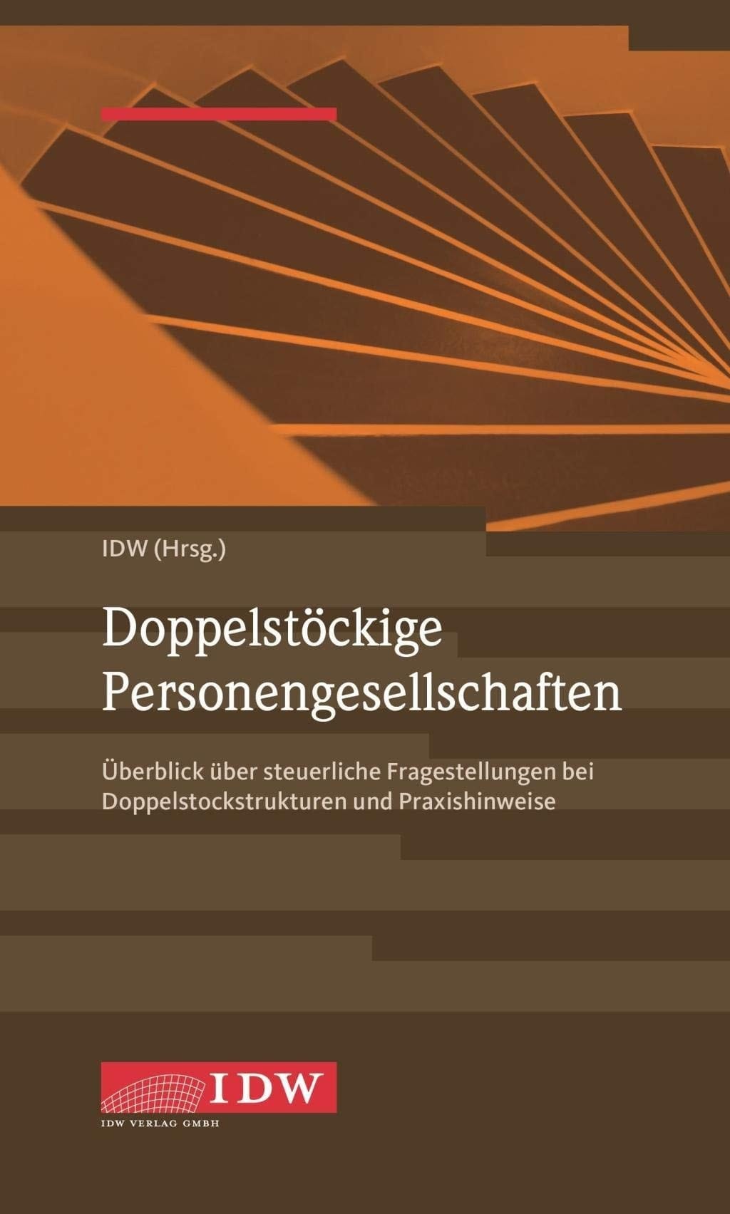 Doppelstöckige Personengesellschaften Überblick über steuerliche Fragestellungen bei Doppelstockstrukturen und Praxishinweise