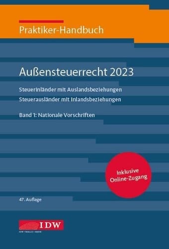 Praktiker-Handbuch Außensteuerrecht 2023, 2 Bde., 47.A. Steuerinländer mit Auslandsbeziehungen Steuerausländer mit Inlandsbeziehungen Bd. 1: Nationale VorschriftenBd. 2: EU-Vorschriften und DBA-Recht