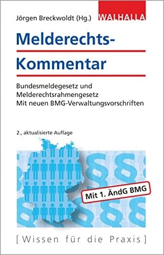 Melderechts-Kommentar Bundesmeldegesetz und Melderechtsrahmengesetz mit neuen BMG-Verwaltungsvorschriften