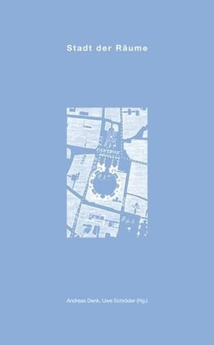 Stadt der Räume interdisziplinäre Überlegungen zu Räumen der Stadt