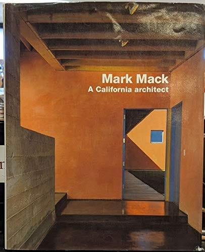 Mark Mack : A California Architect