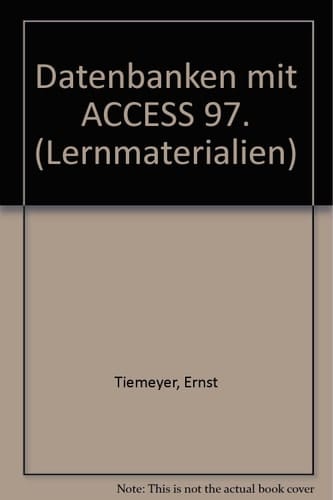 Wirtschaftsinformatik, Organisationslehre für Büroberufe Datenbanken mit ACCESS 97 / von Ernst Tiemeyer. .... Buch