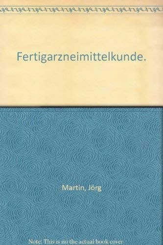 Fertigarzneimittelkunde mit 120 Tabellen