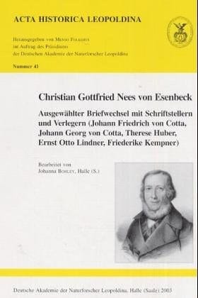 Ausgewählter Briefwechsel mit Schriftstellern und Verlegern (Johann Friedrich von Cotta, Johann Georg von Cotta, Therese Huber, Ernst Otto Lindner, Friederike Kempner)