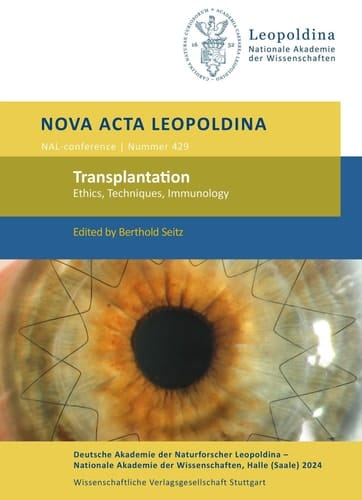 Transplantation Ethics, Techniques, Immunology : Joint Meeting of the German Academy of Sciences Leopoldina - National Academy of Sciences and the Deutsche Ophthalmologische Gesellschaft (DOG), Saarland University, Homburg, 26th to 27th May 2022