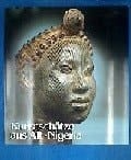Kunstschätze aus Alt-Nigeria mit 59 Farb-und 108 Schwarzweißabbildungen