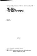 Neural Programming (Taniguchi Symposia on Brain Sciences, Vol. 12)