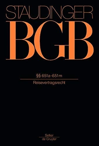 J. von Staudingers Kommentar zum Bürgerlichen Gesetzbuch Recht der Schuldverhältnisse. §§ 651a - 651m : Anhang zu § 651a: BGB-Info V (Reisevertragsrecht). Buch 2. ...