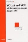VOL-A und VOF mit Vergabeverordnung Ausgabe 2001 ; Textsammlung mit Einführung