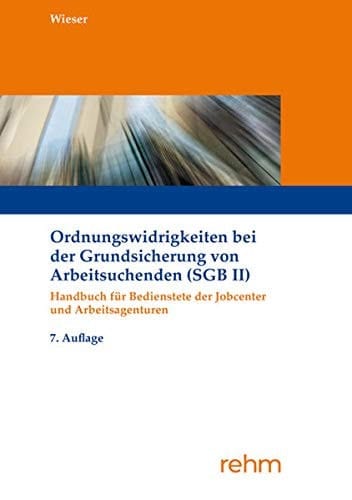 Ordnungswidrigkeiten bei der Grundsicherung von Arbeitsuchenden (SGB II) Handbuch für Bedienstete der Jobcenter und Arbeitsagenturen