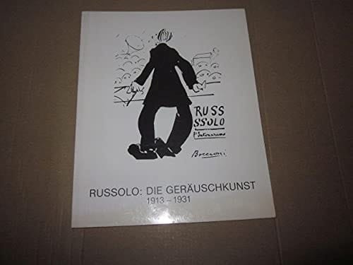 Russolo die Geräuschkunst 1913-1931 : Museum Bochum Kunstsammlung, 9. November 1985-1986
