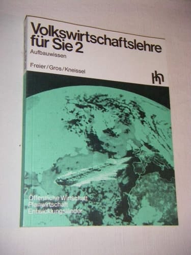 Volkswirtschaftslehre für Sie - Aufbauwissen : öffentl. Wirtschaft, Planwirtschaft, Entwicklungsländer