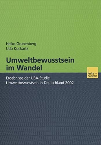 Umweltbewusstsein im Wandel: Ergebnisse der UBA-Studie Umweltbewusstsein in Deutschland 2002 (German Edition)