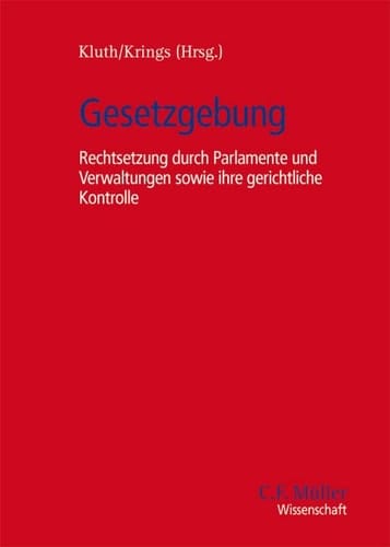 Gesetzgebung Rechtsetzung durch Parlamente und Verwaltungen sowie ihre gerichtliche Kontrolle