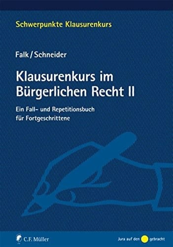 Klausurenkurs im Bürgerlichen Recht II ein Fall- und Repetitionsbuch für Fortgeschrittene