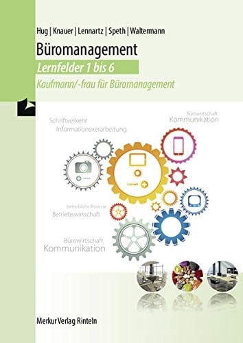 Büromanagement Lernfelder 1 bis 6. ...