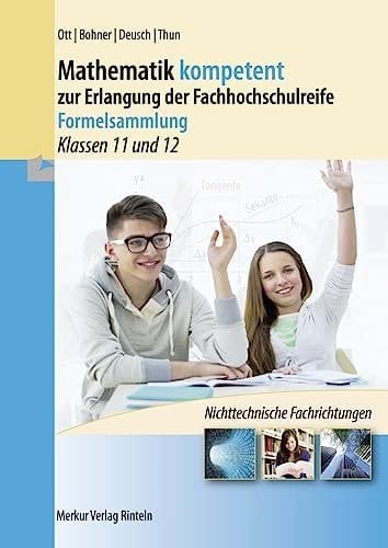 Mathematik kompetent zur Erlangung der Fachhochschulreife Formelsammlung. Klassen 11/12. ...
