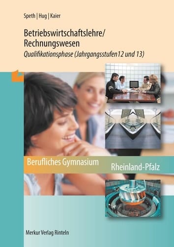 Betriebswirtschaftslehre, Rechnungswesen Qualifikationsphase. Jahrgangsstufen 12/13