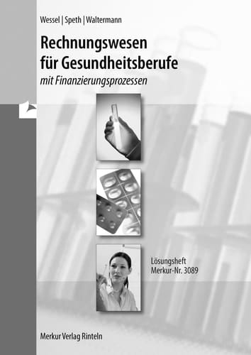 Rechnungswesen für Gesundheitsberufe Lösungen ab 3. Auflage. ...