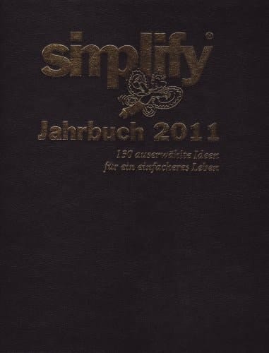 Simplify Jahrbuch 2006 130 ausgewählte Ideen für ein einfacheres Leben