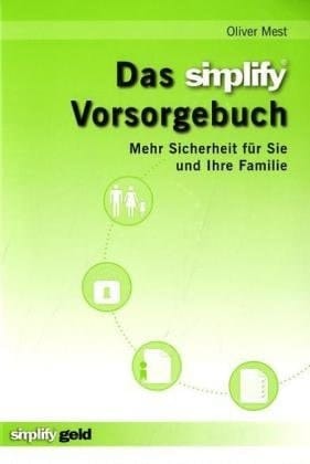 Das Simplify-Vorsorgebuch mehr Sicherheit für Sie und Ihre Familie