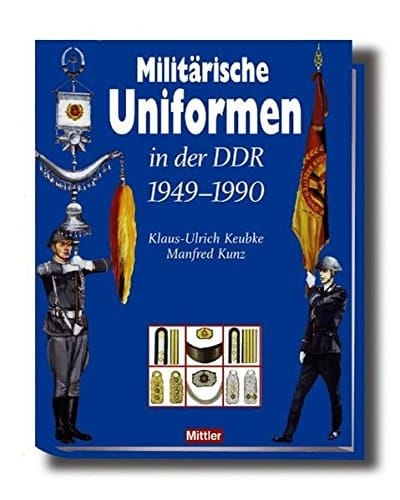 Militärische Uniformen in der DDR 1949 - 1990