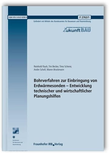 Bohrverfahren zur Einbringung von Erdwärmesonden - Entwicklung technischer und wirtschaftlicher Planungshilfen Abschlussbericht zum Forschungsvorhaben