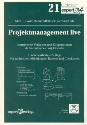 Projektmanagement live Instrumente, Verfahren und Kooperationen als Garanten des Projekterfolgs ; mit Tabellen und Checklisten