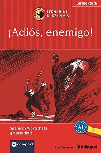 Adiós, enemigo! Lernkrimi Spanisch ; [Spanisch Wortschatz ; 3 Kurzkrimis ; A1]