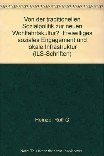 Von der traditionellen Sozialpolitik zur neuen Wohlfahrtskultur? freiwilliges soziales Engagement und lokale Infrastruktur