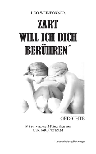 Zart will ich dich berühren Gedichte