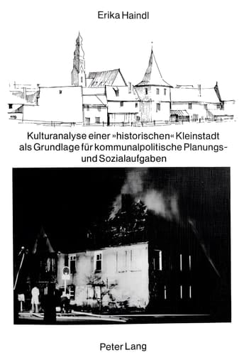 Kulturanalyse einer «historischen» Kleinstadt als Grundlage für kommunalpolitische Planungs- und Sozialaufgaben (Europäische Hochschulschriften / ... Universitaires Européennes) (German Edition)