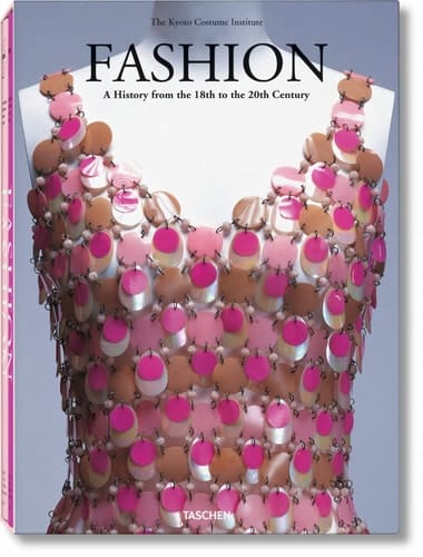 Fashion A History from the 18th to the 20th Century : the Collection of the Kyoto Costume Institute