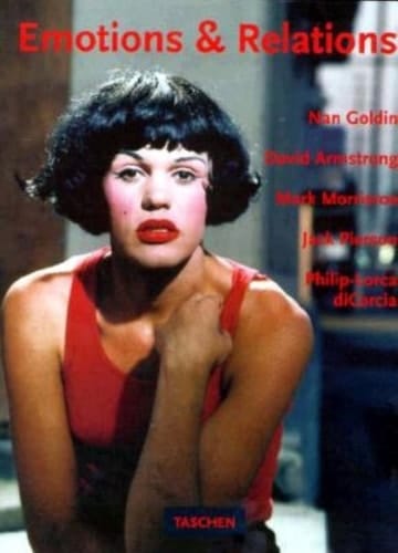 Emotions & [und] Relations : Nan Goldin, David Armstrong, Mark Morrisroe, Jack Pierson, Philip-Lorca diCorcia