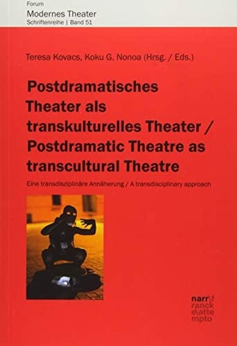 Postdramatisches Theater als transkulturelles Theater eine transdisziplinäre Annäherung